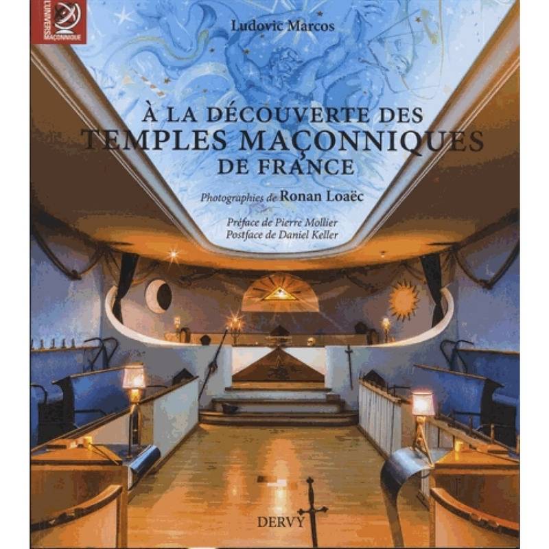 Livres Spiritualités, Esotérisme et Religions Esotérisme A la découverte des temples maçonniques de France Ludovic Marcos