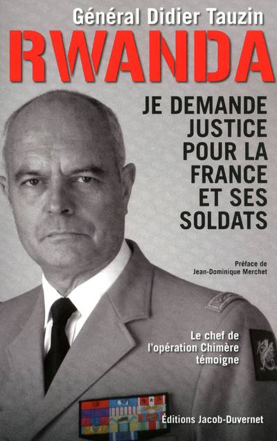 Livres Sciences Humaines et Sociales Géopolitique Rwanda, l'honneur bafoué de la France, je demande justice pour la France et ses soldats ! Didier Tauzin