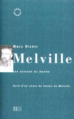 Melville, les assises du monde Marc Richir