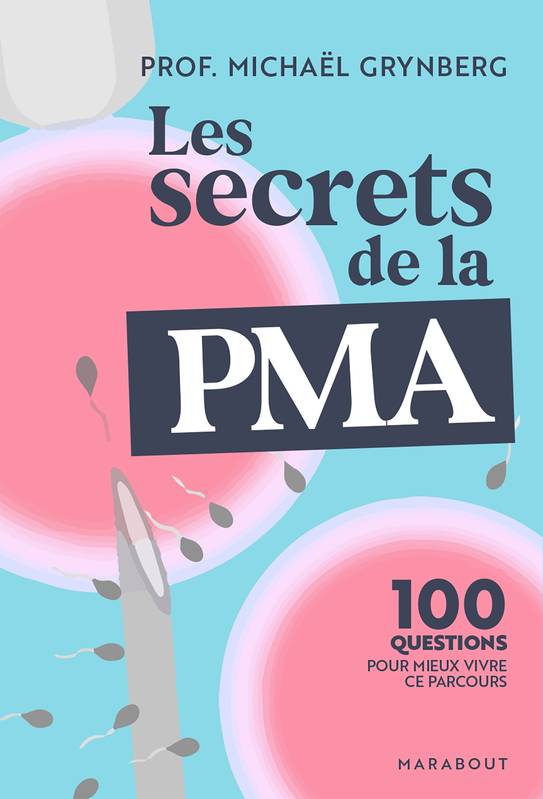 Les secrets de la PMA, 100 questions pour mieux vivre ce parcours