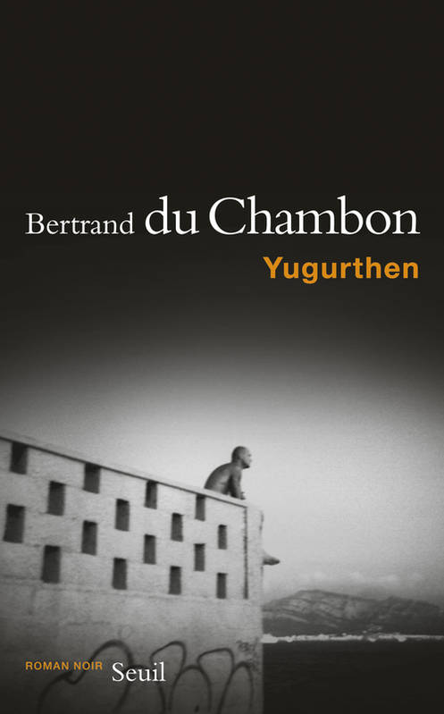Livres Littérature et Essais littéraires Romans contemporains Francophones Yugurthen Bertrand Du Chambon