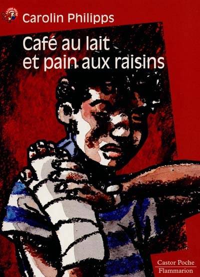 Cafe au lait et pain aux raisins, - ROMAN, JUNIOR DES 10/11ANS