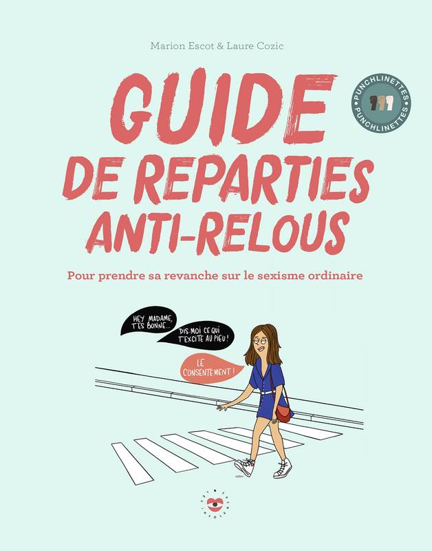 Guide de réparties anti-relous, Pour prendre sa revanche sur le sexisme ordinaire