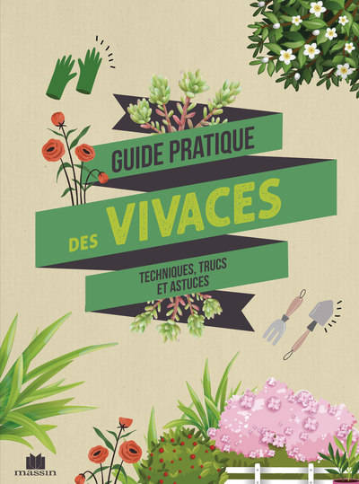 Livres Écologie et nature Nature Jardinage Guide pratique des vivaces, Techniques, trucs et astuces Sandra Lefrançois