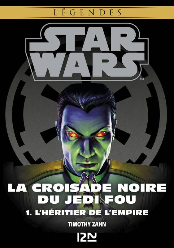 Star Wars légendes - La Croisade noire du Jedi fou : tome 1, L'Héritier de l'Empire