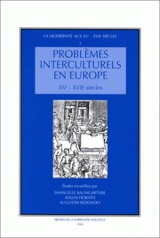 Livres Sciences Humaines et Sociales Sciences politiques Problèmes interculturels en Europe, 15e-17e siècles, Moeurs, manières, comportements, gestuelle, codes et modèles. Colloque de la Sorbonne, 26-28 janv. 1995 Emmanuèle Baumgartner, Augustin Redondo, Adelin Charles Fiorato