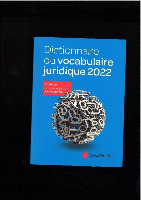 Livres Économie-Droit-Gestion Droit Généralités Dictionnaire du vocabulaire juridique 2022 Rémy Cabrillac