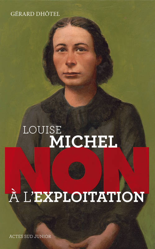 Louise Michel : "Non à l'exploitation" Gérard Dhotel
