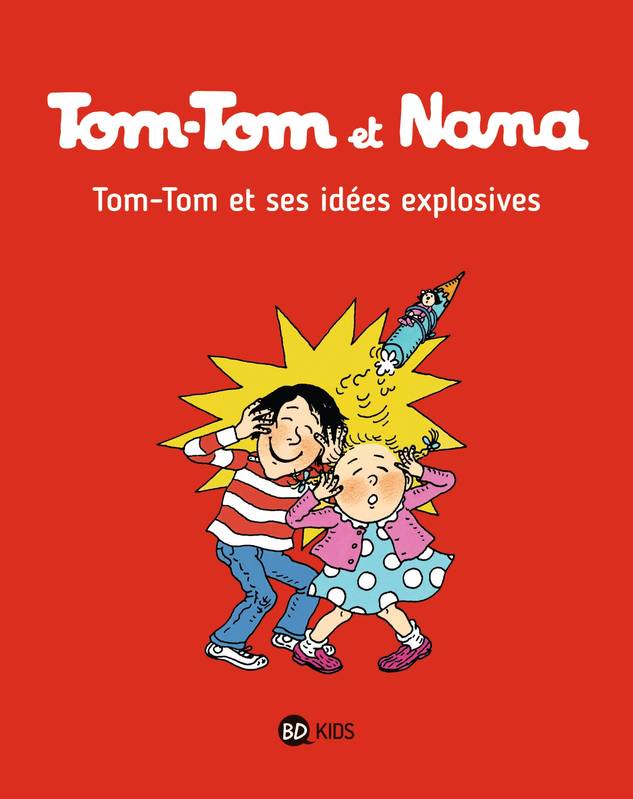 Jeux et Jouets Livres Livres pour les  6-9 ans BD - Manga 2, Tom-Tom et Nana / Tom-Tom et ses idées explosives, Tom-Tom et ses idées explosives Yasmine Haddad, Thomas Csillag, Daniel-Rodolphe Jacquette, Henriette Bichonnier