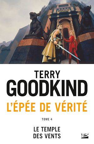 L'Épée de vérité, T4 : Le Temple des Vents, L'Épée de vérité, T4 Terry Goodkind