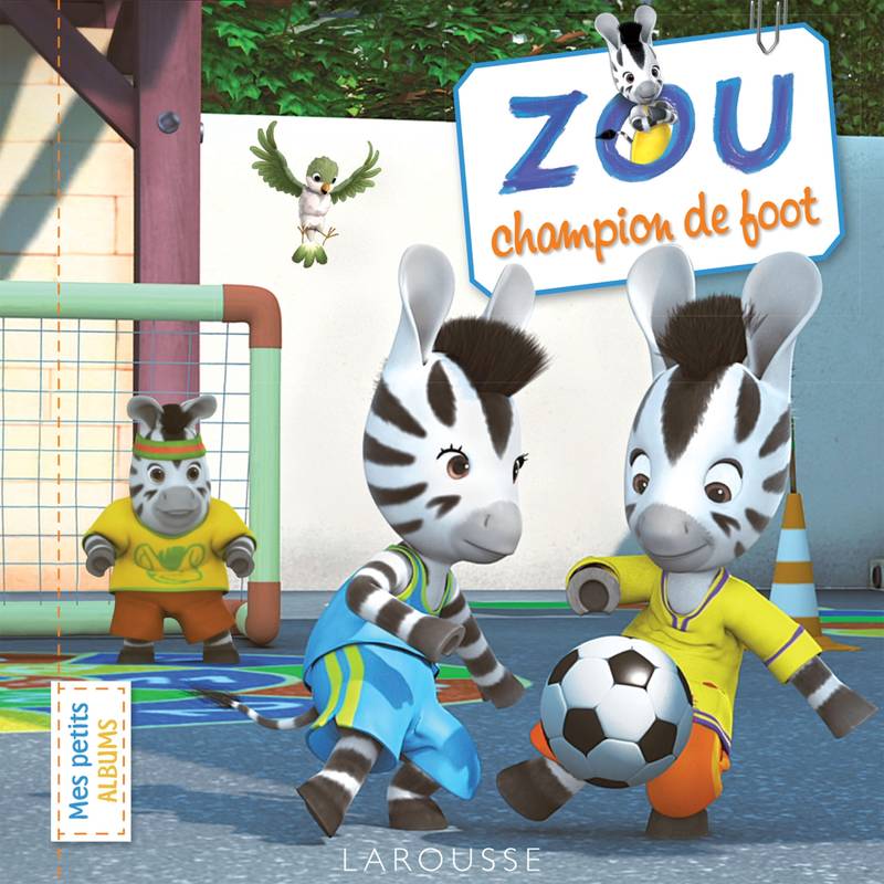 Mes petits albums, Zou, champion de foot Sandra Lebrun et Loïc Audrain