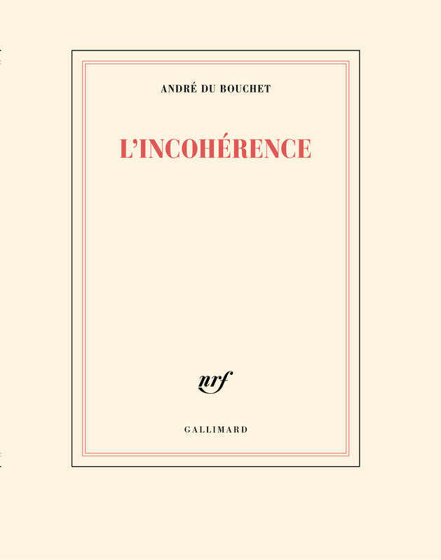 Livres Littérature et Essais littéraires Poésie L'incohérence André Du Bouchet