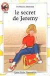 Livres Jeunesse de 6 à 12 ans Romans Secret de jeremy (Le), - JUNIOR, VIVRE AUJOURD'HUI, DES 9/10 ANS Patricia Hermes