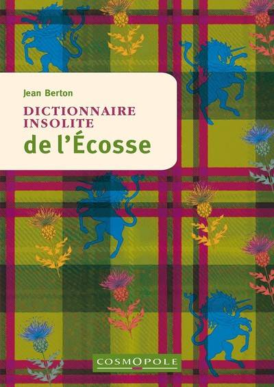 Livres Loisirs Voyage Guide de voyage Dictionnaire insolite de l'Écosse Jean Berton