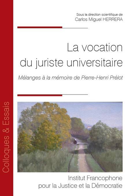 La vocation du juriste universitaire, MELANGES A LA MEMOIRE DE PIERRE-HENRI PRELOT