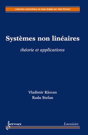 Systèmes non linéaires : théorie et applications Vladimir Rasvan, Radu Stefan