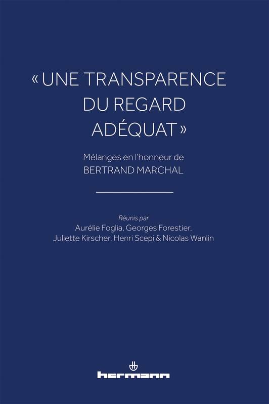 « Une transparence du regard adéquat », Mélanges en l'honneur de Bertrand Marchal