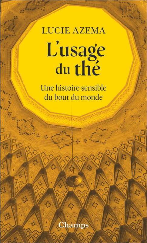 L'usage du thé, Une histoire sensible du bout du monde