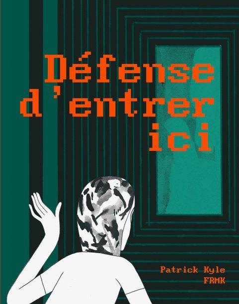 Livres BD Défense d'entrer ici Patrick Kyle