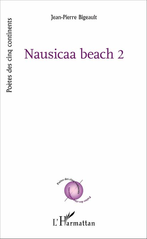 Livres Littérature et Essais littéraires Poésie 2, Nausicaa beach 2 Jean-Pierre Bigeault