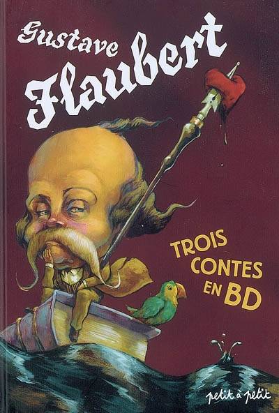 GUSTAVE FLAUBERT TROIS CONTES EN BD