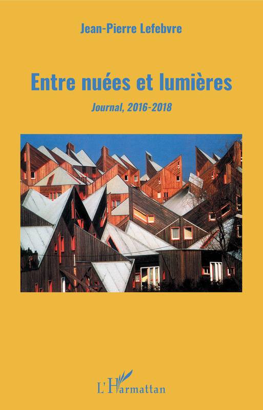 Entre nuées et lumières, Journal, 2016-2018