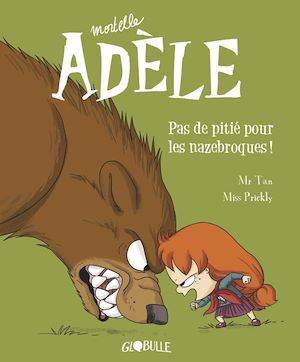 BD Mortelle Adèle, Tome 07, Pas de pitié pour les nazebroques !