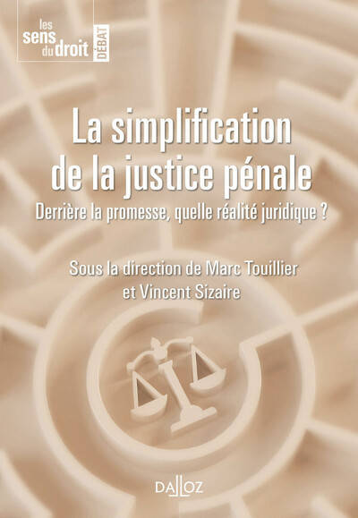 La simplification de la justice pénale, Derrière la promesse, quelle réalité juridique ?