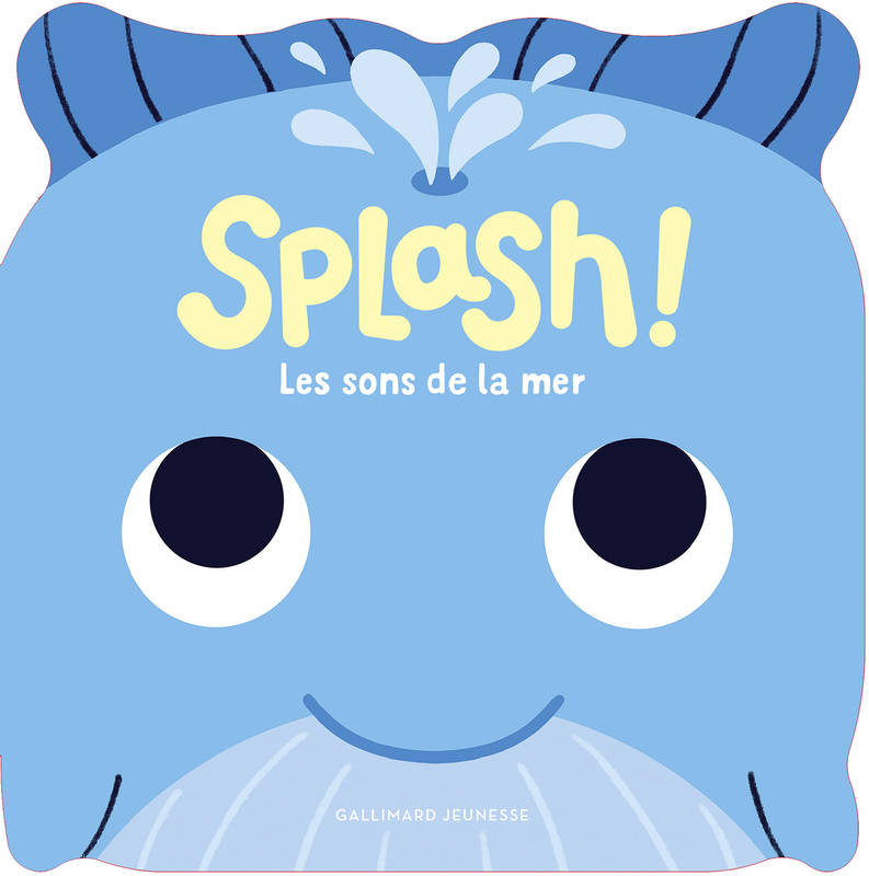 Jeux et Jouets Livres Livres pour les 0-3 ans Livres sonores Splash ! Les sons de la mer, Huit sons + une comptine Caroline Dall'ava