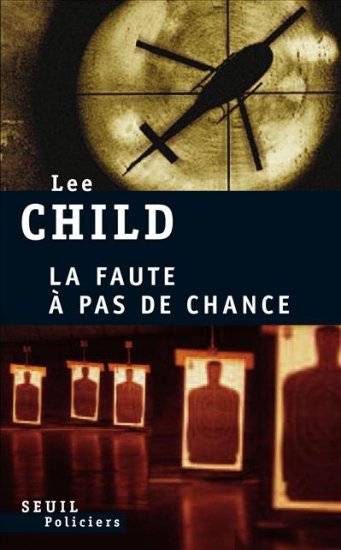 Livres Polar Thriller La Faute à pas de chance, roman Lee Child