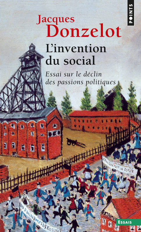 L'Invention du social, Essai sur le déclin des passions politiques