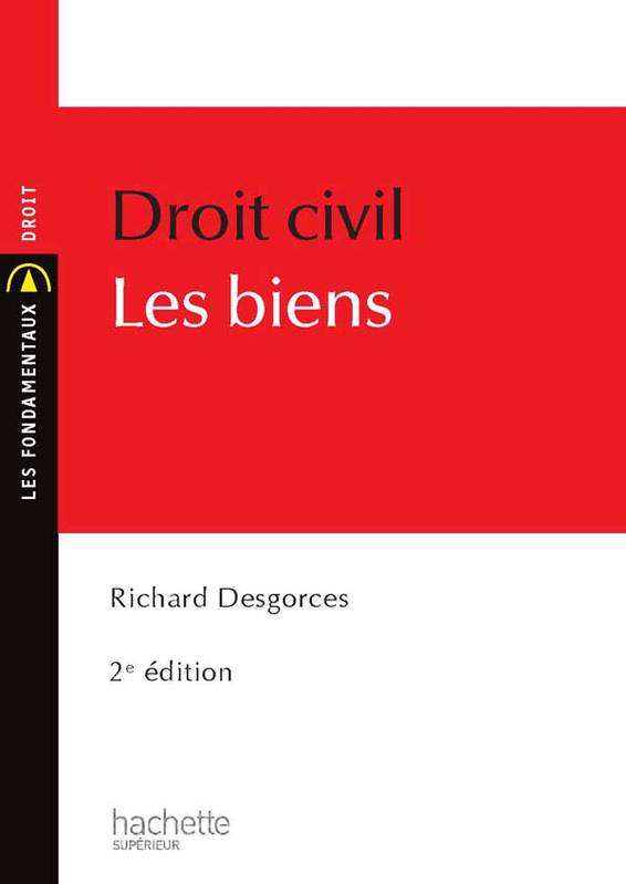Livres Économie-Droit-Gestion Droit Généralités Droit civil : Les Biens, les biens Richard Desgorces