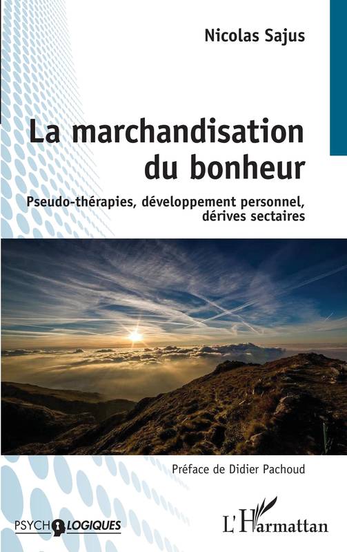 La marchandisation du bonheur, Pseudo-thérapies, développement personnel, dérives sectaires