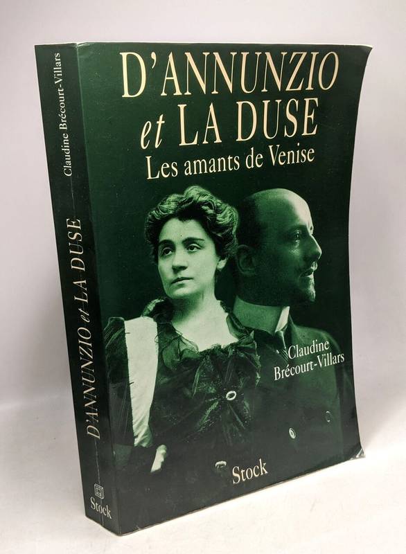D'Annunzio et la Duse: Les Amants de Venise, les amants de Venise