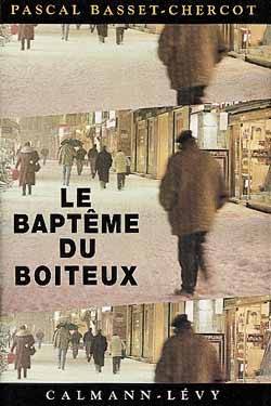 Livres Polar Policier et Romans d'espionnage Le Baptême du Boiteux, roman Pascal Basset-Chercot