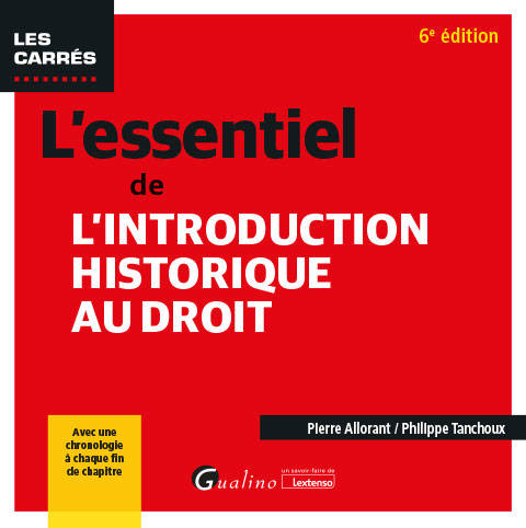 Livres Économie-Droit-Gestion Droit Généralités L'essentiel de l'introduction historique au droit, Avec une chronologie à chaque fin de chapitre Pierre Allorant, Philippe Tanchoux