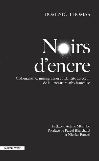 Noirs d'encre, colonialisme, immigration et identité au coeur de la littérature afro-française