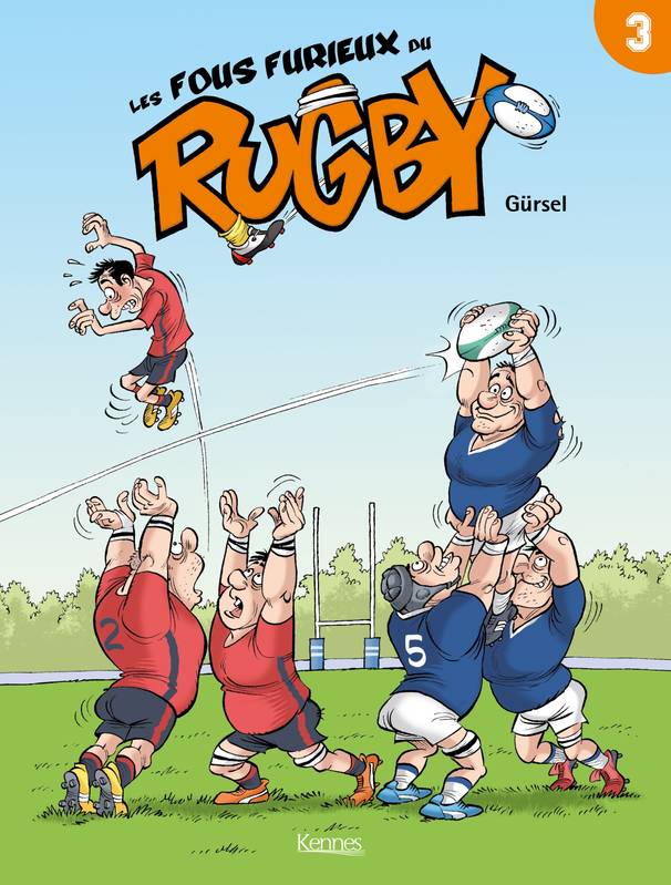 3, Les Fous furieux du rugby T03