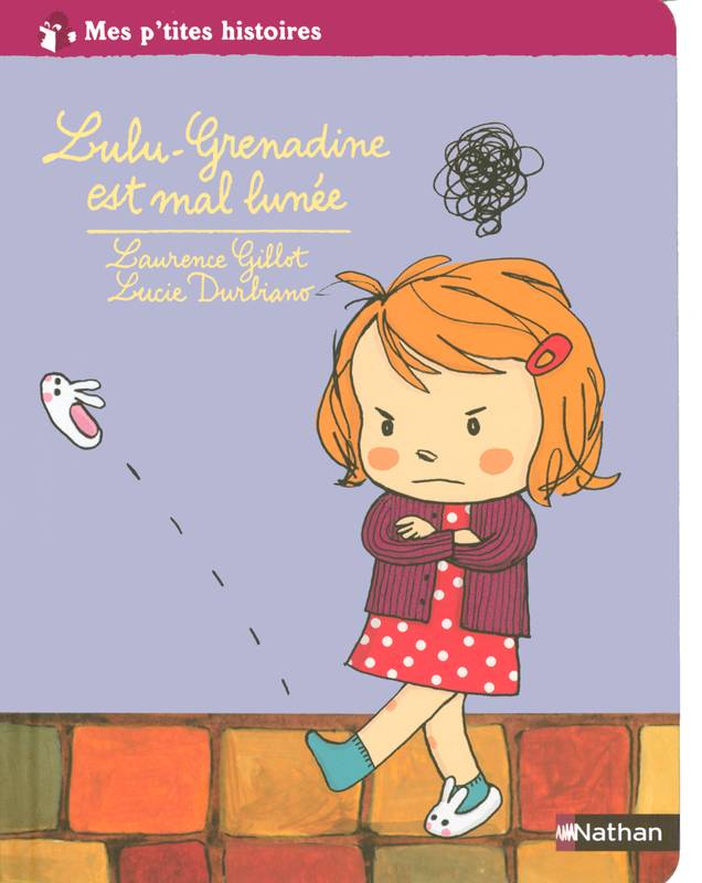 Lulu-Grenadine, LULU GRENADINE EST MAL LUNEE Laurence Gillot, Lucie Durbiano