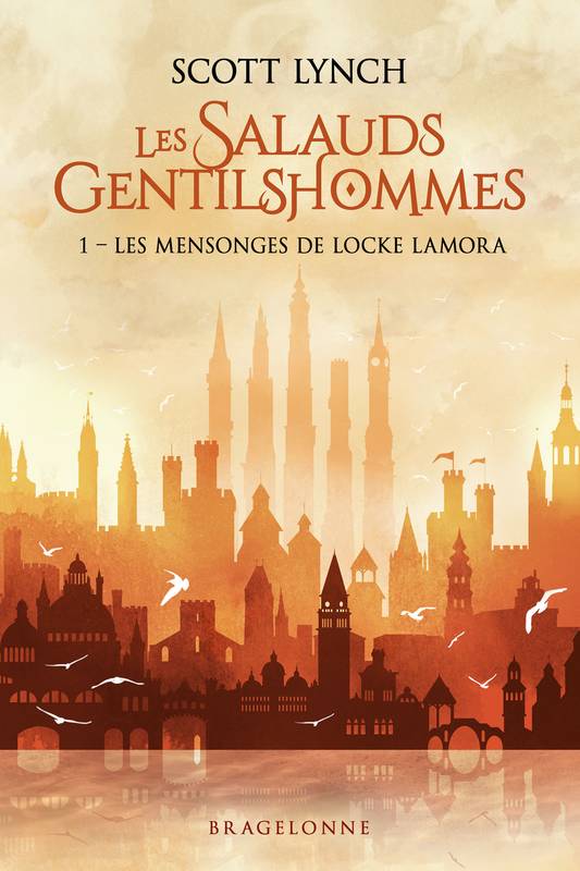 Les Salauds Gentilshommes, T1 : Les Mensonges de Locke Lamora, Les Salauds Gentilshommes, T1 Scott Lynch