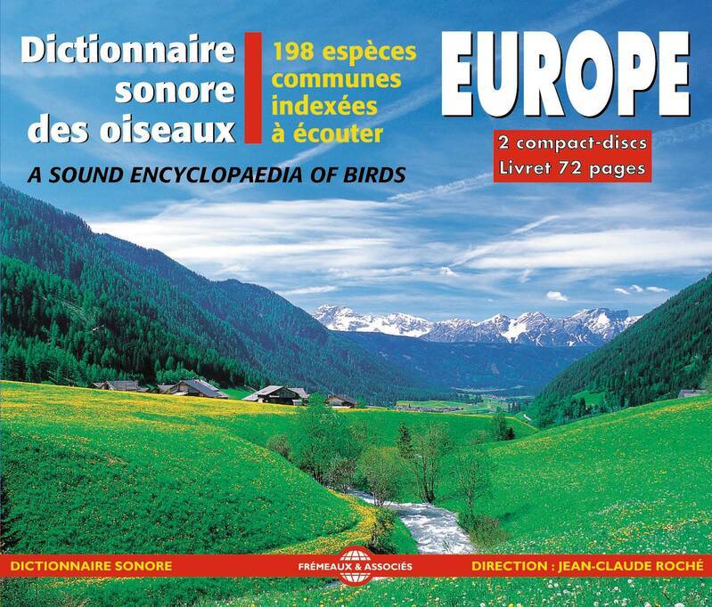 LES OISEAUX D'EUROPE DICTIONNAIRE SONORE DES 198 ESPECES COMMUNES INDEXEES A ECOUTER Jean-Claude Roché