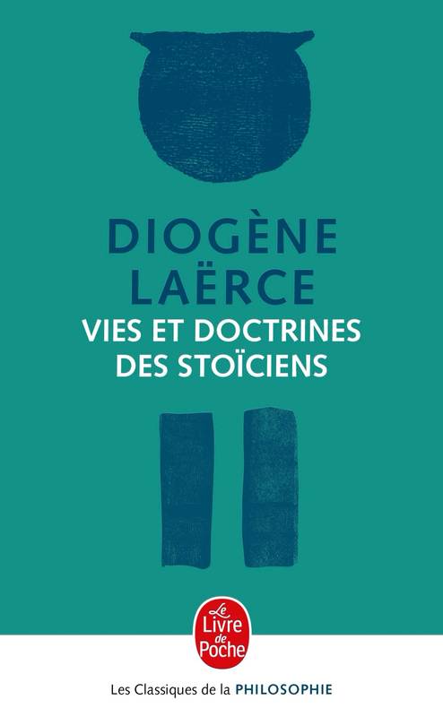 Livres Sciences Humaines et Sociales Philosophie Vies et doctrines des stoïciens Diogène Laërce