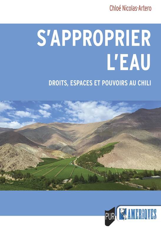 S'approprier l'eau, Droits, espaces et pouvoirs au Chili