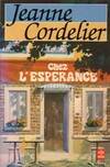 Chez l'esperance, roman Jeanne Cordelier