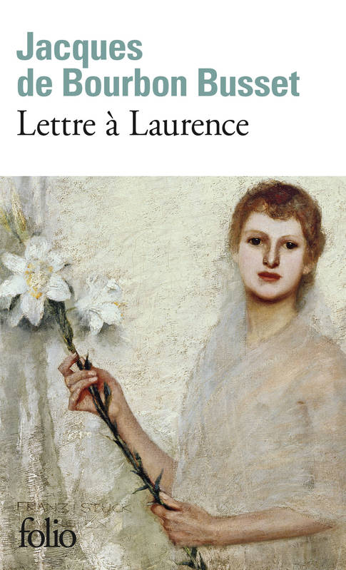 Livres Littérature et Essais littéraires Romans contemporains Francophones Lettre à Laurence Jacques de Bourbon Busset