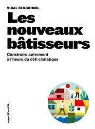 Les nouveaux bâtisseurs, Construire autrement à l’heure du défi climatique