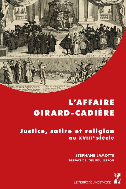 L’Affaire Girard-Cadière, Justice, satire et religion au XVIIIe siècle