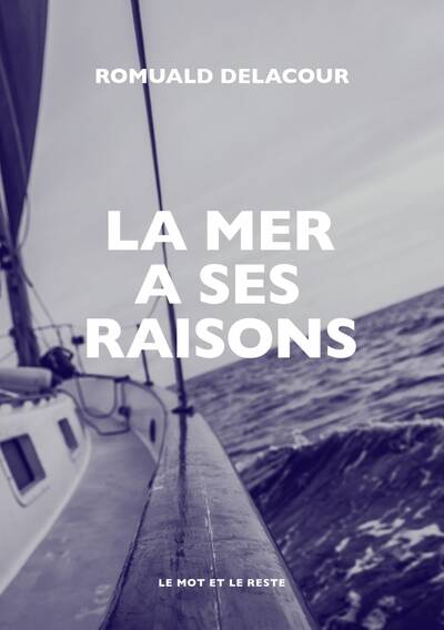 Livres Mer La mer a ses raisons Romuald Delacour
