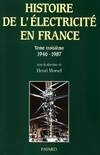 Livres Histoire et Géographie Histoire Histoire générale Histoire générale de l'électricité en France., 3, Histoire de l'électricité en France, (1946-1987) Henri Morsel