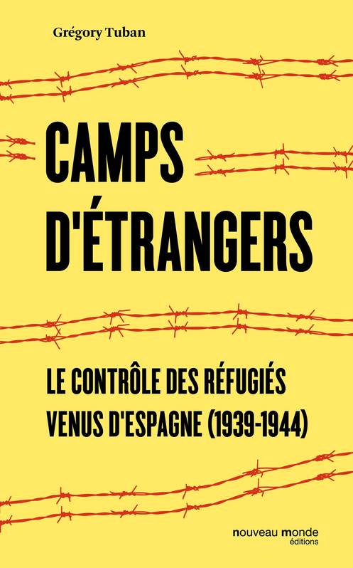 Camps d'étrangers, Le contrôle des réfugiés venus d'Espagne (1939-1944)